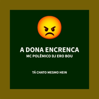 A DONA ENCRENCA, Ela fala que ama sacanagem