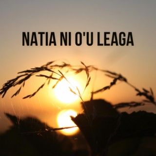 Natia Ni O'u Leaga