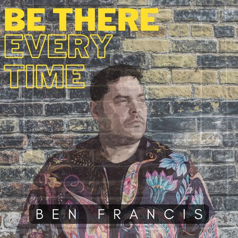 Be There Every Time | Boomplay Music