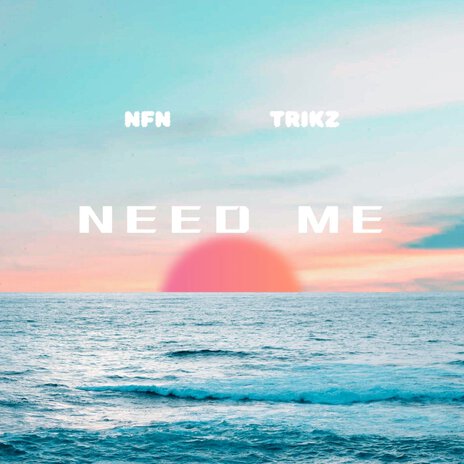 Need Me ft. Trikz | Boomplay Music