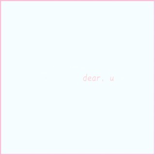 Dear, U