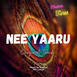 Nee Yaaru lyrics | Boomplay Music