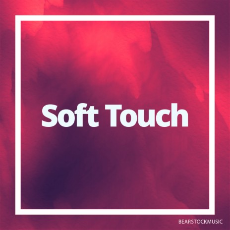 Soft Touch | Boomplay Music