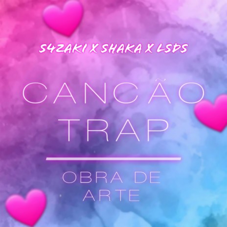 Canção Trap Obra De Arte ft. Igo sem r & LSDS | Boomplay Music