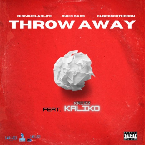 Throw Away ft. Krizz Kaliko, Suko Bars & ElBroscoTheDon | Boomplay Music