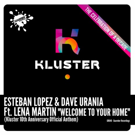 Welcome To Your Home (Kluster 10th Anniversary Official Anthem) (Original Mix) ft. Dave Urania & Lena Martin