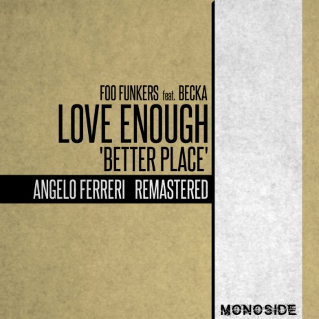 Love Enough 'Better Place' (Angelo Ferreri Remastered - Radio Edit) ft. Becka & Angelo Ferreri | Boomplay Music