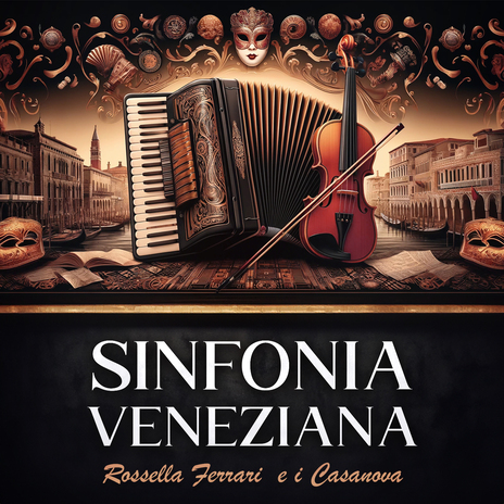 SINFONIA VENEZIANA ft. Andrea Marangoni, Ray Giardini & Riccardo Ambrogini | Boomplay Music