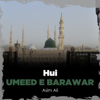 Hui Umeed E Barawar