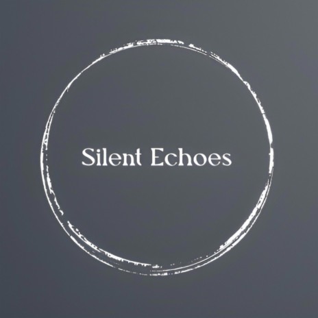 Silent Echoes | Boomplay Music
