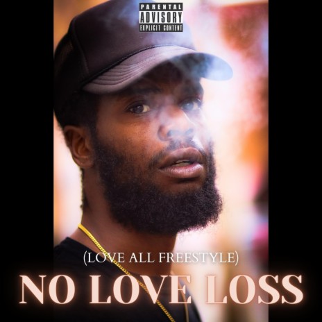 NO LOVE LOSS (LOVE ALL FREESTYLE) | Boomplay Music