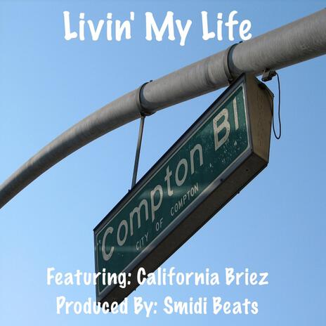 Livin' My Life ft. California Briez | Boomplay Music