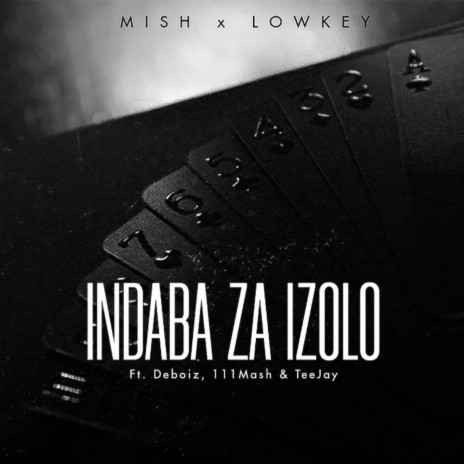 Indaba Za Izolo ft. Mish Jobe, Hlogza, 111Mash & Teejay