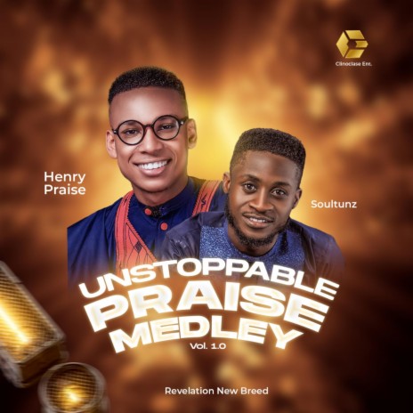 Unstoppable Praise Medley ft. Soultunz | Boomplay Music