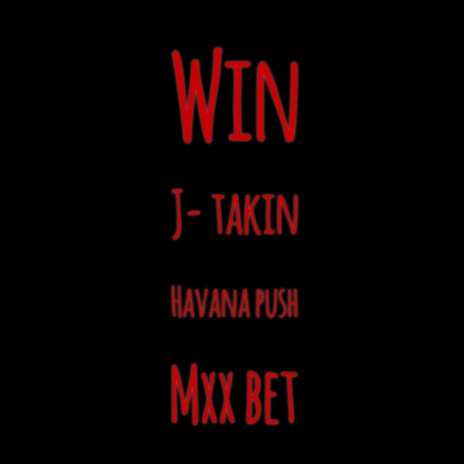 Win ft. Havana Push & Mxx Bet | Boomplay Music