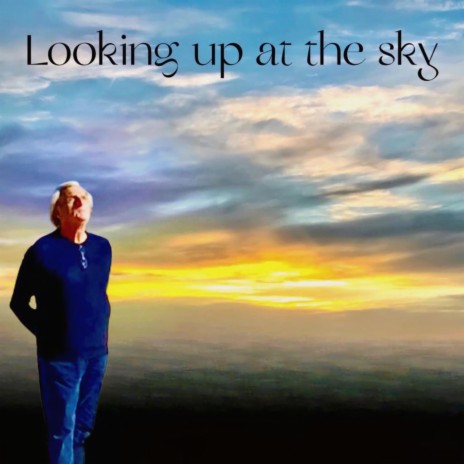 Looking up at the sky | Boomplay Music