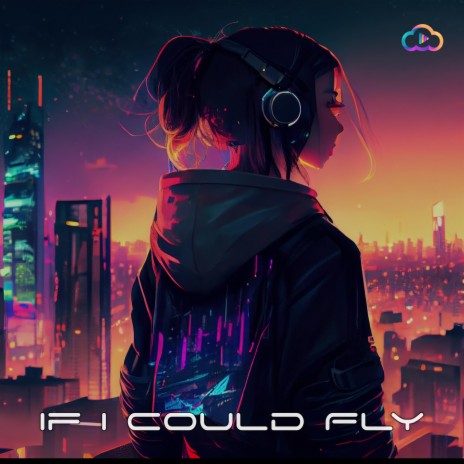 If I Could Fly | Boomplay Music