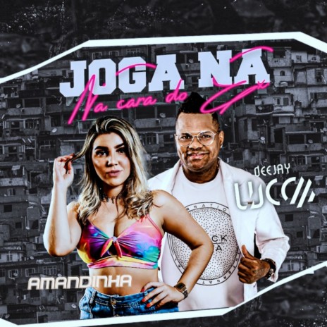 Joga na Cara do Ex ft. Amandinha | Boomplay Music