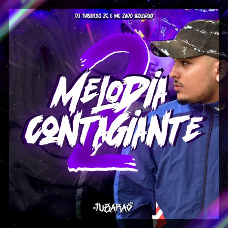 Melodia Contagiante 2 ft. MC Zudo Boladão | Boomplay Music