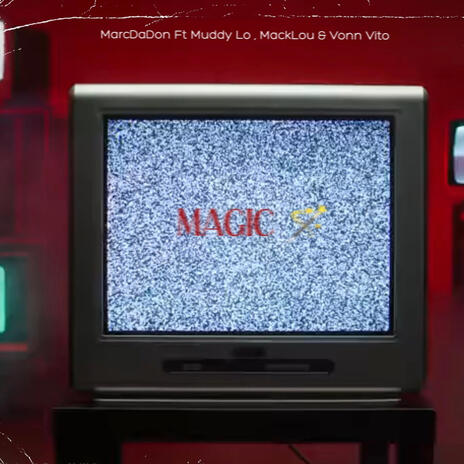 Magic ft. Muddy Lo, MackLou & Vonn Vito