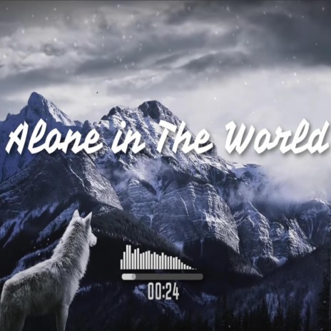 Alone in the World | Boomplay Music