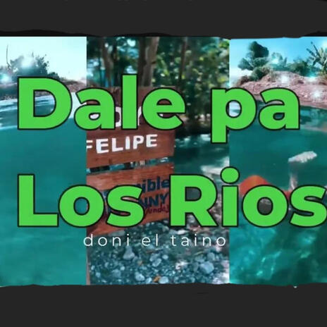 Dale pa Los Rios DONY ft. Doni el taino | Boomplay Music