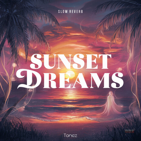 Sunset Dreams (Slow Reverb) | Boomplay Music