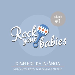 Rock Your Babies: O Melhor da Infância, Vol. 1