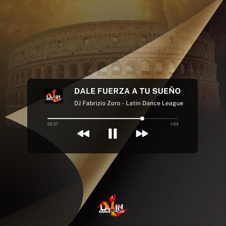 DALE FUERZA A TU SUEÑO ft. Latin Dance League | Boomplay Music