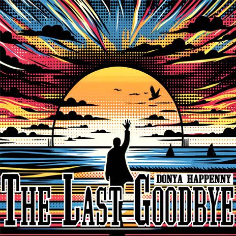 The Last Goodbye | Boomplay Music