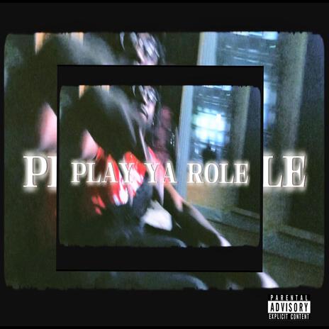 PLAY YA ROLE | Boomplay Music