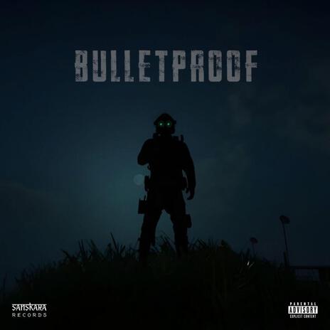 Bulletproof | Boomplay Music