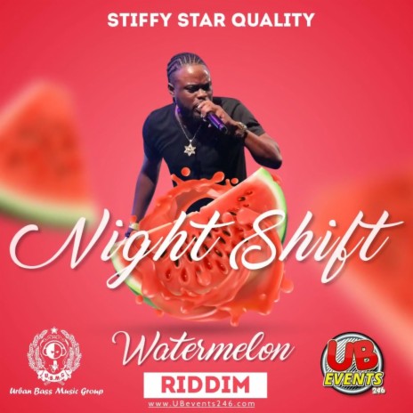 Night Shift (Watermelon Riddim) #UBMG ft. STIFFY | Boomplay Music