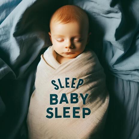 Sleep Baby Sleep | Boomplay Music