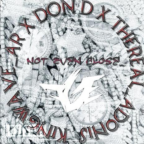 Not Even Close ft. Don D & TheReal_Adonis | Boomplay Music