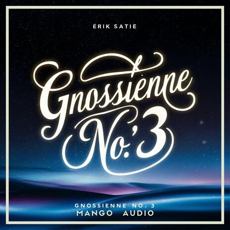 Erik Satie: Gnossienne No. 3 | Boomplay Music