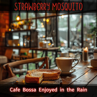 Cafe Bossa Enjoyed in the Rain