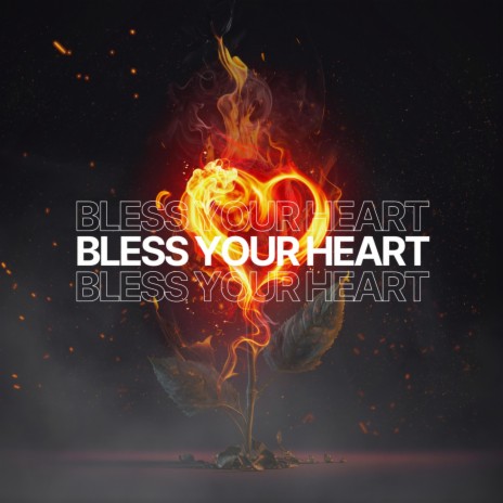 BLESS YOUR HEART | Boomplay Music