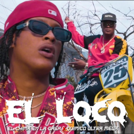 EL LOCO ft. Quimico Ultra mega | Boomplay Music