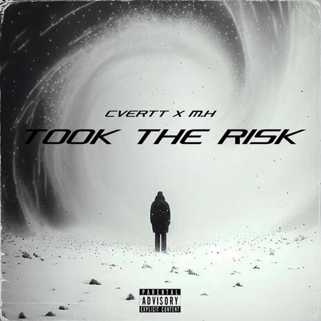 Took the risk! ft. M.h | Boomplay Music