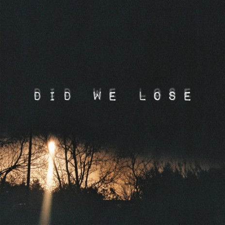 Did we lose | Boomplay Music