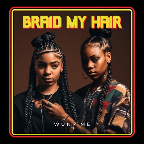 Braid My Hair | Boomplay Music