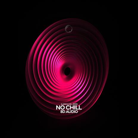 no chill (8d audio) ft. (((()))) | Boomplay Music