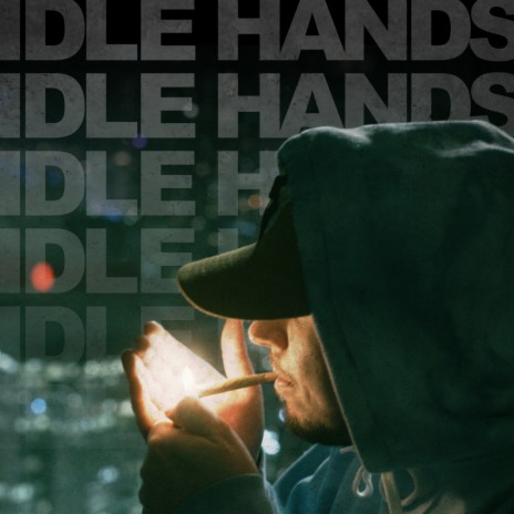 Idle Hands | Boomplay Music