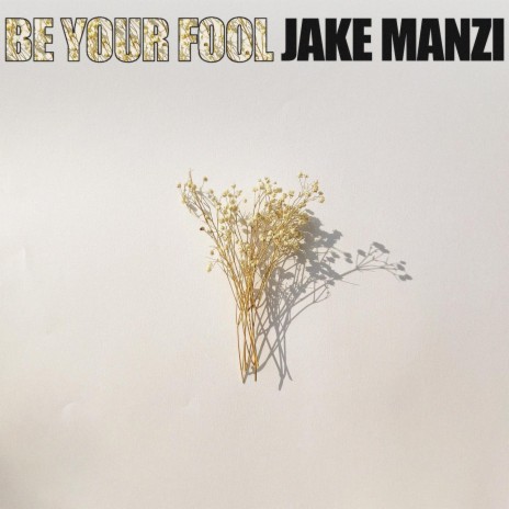 Be Your Fool | Boomplay Music