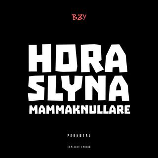 Hora, Slyna, Mammaknullare (2024 Edit)