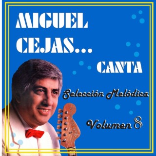 Miguel Cejas, Vol. 8