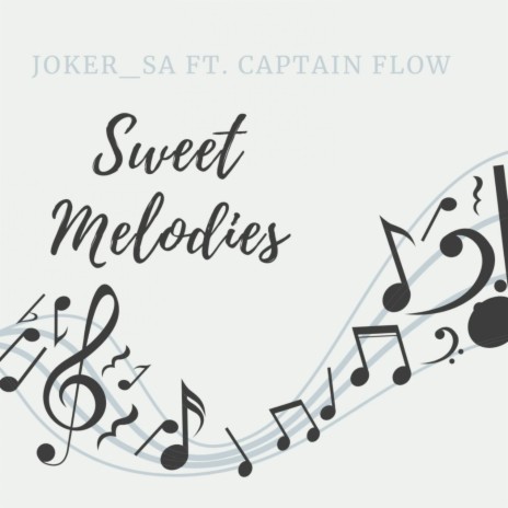 Sweet Melodies ft. Captain Flow | Boomplay Music