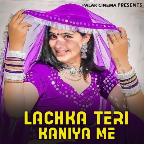 Lachka Teri Kaniya Me | Boomplay Music