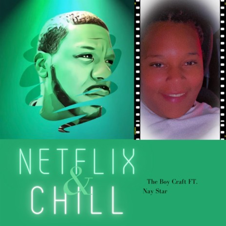 Netflix & Chill ft. The Boy Craft | Boomplay Music